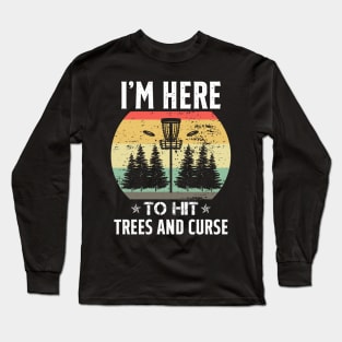 I'm Here To Hit Trees And Curse Disc Golf Vintage Long Sleeve T-Shirt